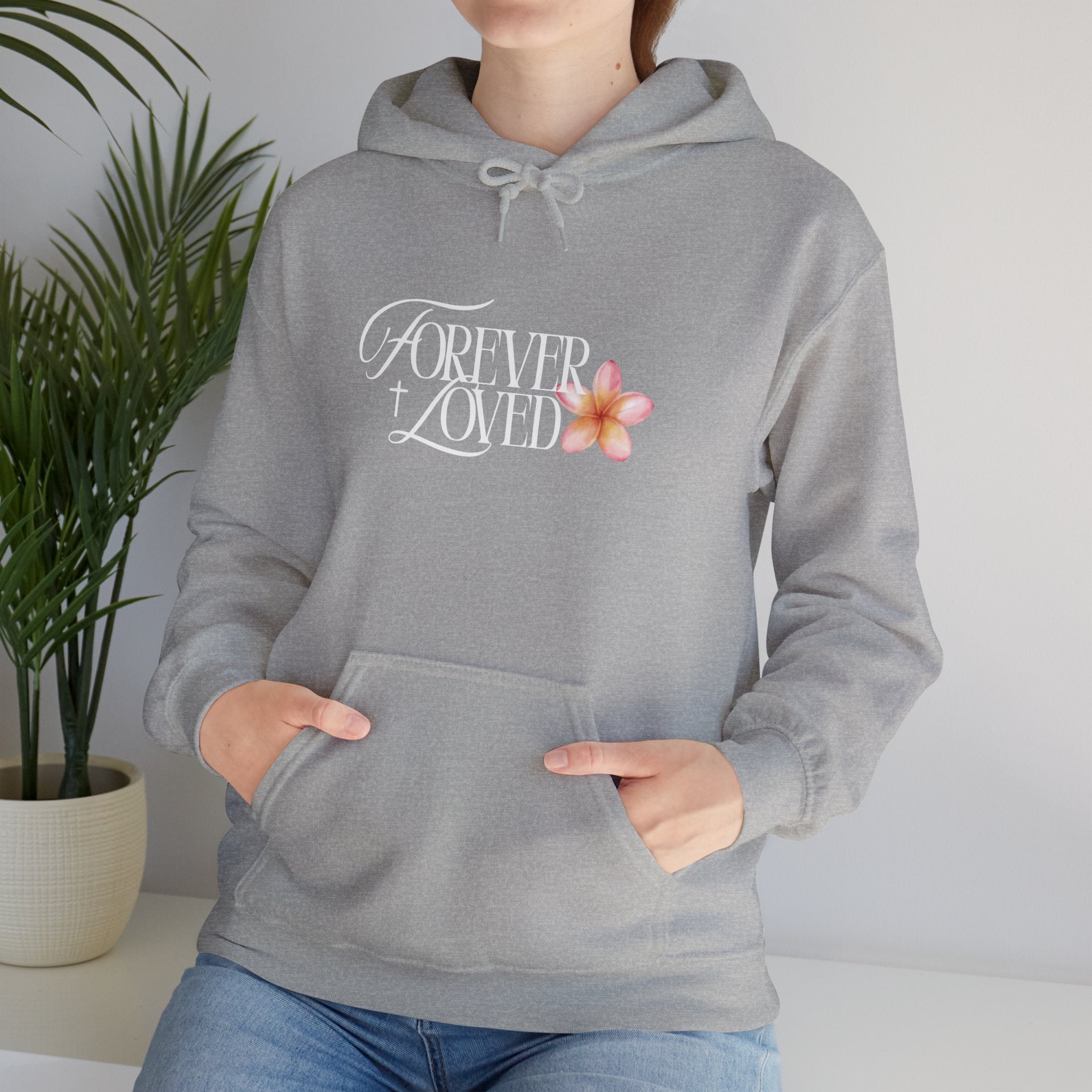 Forever Loved Hoodie