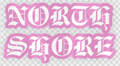 NORTH SHORE stickers (PREORDER)